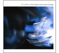 W.a. Dephul - When Aliens Meet a Drop of Wat