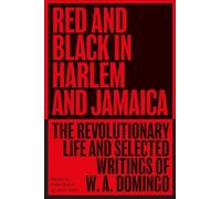 W. A. Domingo Red and Black in Harlem and Jamaica (Tascabile) Black Critique