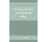 W A E Ussher The geology of the country around Ivybridge and Modbury (Tascabile)