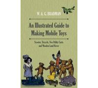 W. A. G. Bradma An Illustrated Guide to Making Mobile Toys - Scooter (Tascabile)