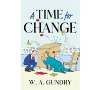 W.A. Gundry A Time for Change (Tascabile)