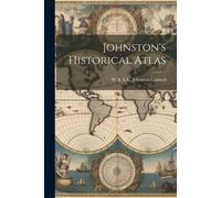 W & a K Johnston Limited Johnston's Historical Atlas (Tascabile)