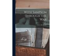 W A M Goode With Sampson Through the War (Tascabile)