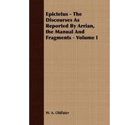 W. A. Oldfater Epictetus - The Discourses As Reported By Arrian, the (Tascabile)