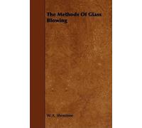 W. A. Shenstone The Methods Of Glass Blowing (Tascabile)