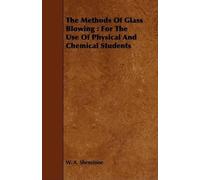 W. A. Shenstone The Methods Of Glass Blowing (Tascabile)