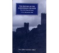 W.A. Sibly The History of the Albigensian Crusade (Tascabile)