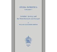 W.A. Simpson Aristides' Apology and the Novel Barlaam and Ioasaph (Tascabile)