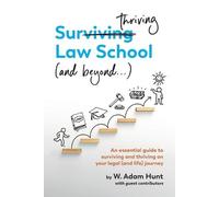 W Adam Hunt W. Adam Hunt Surthriving Law School (and beyond...) (Tascabile)