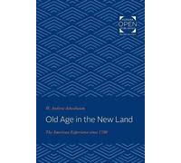 W. Andrew Achenbaum Old Age in the New Land (Tascabile)