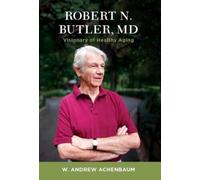 W. Andrew Achenbaum Robert N. Butler, MD (Copertina rigida)