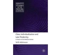 W. Atkinson Class, Individualization and Late Modernity (Copertina rigida)