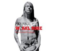 W. Axl Rose: The Unauthorized Biography