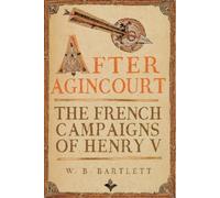 W. B. Bartlett After Agincourt (Copertina rigida)