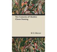 W. B. Mercer Two Centuries of Cheshire Cheese Farming (Tascabile)