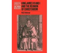 W. B. Patterson King James VI and I and the Reunion of Christendom (Tascabile)