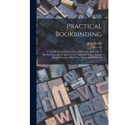 W B Pearce Practical Bookbinding (Copertina rigida)