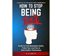 W B Smith How To Stop Being Toxic (Tascabile)