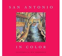 W. B. Thompson San Antonio in Color (Copertina rigida)