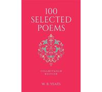 W. B. Yeats 100 Selected Poems, W. B. Yeats (Copertina rigida)
