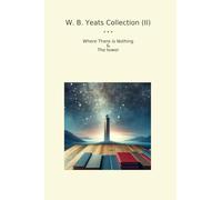 W. B. Yeats Collection (II): Where There Nothing Tower