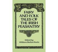 W. B. Yeats Fairy and Folk Tales of the Irish Peasantry (Tascabile)