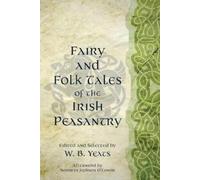 W B Yeats Fairy and Folk Tales of the Irish Peasantry (Warbler Class (Tascabile)