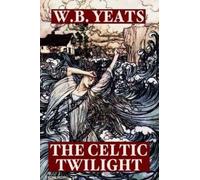W., B. Yeats The Celtic Twilight (Copertina rigida)