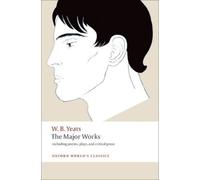 W. B. Yeats The Major Works (Tascabile) Oxford World's Classics