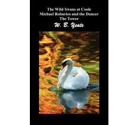 W. B. Yeats The Wild Swans at Coole, Michael Robartes and the (Copertina rigida)