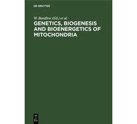 W. Bandlow Genetics, Biogenesis and Bioenergetics of Mitochon (Copertina rigida)