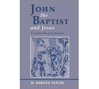 W.Barnes Tatum John the Baptist and Jesus (Tascabile)