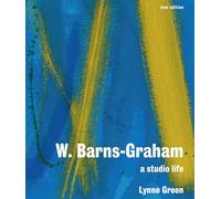 W. Barns-Graham: A Studio Life: Centenary Edition