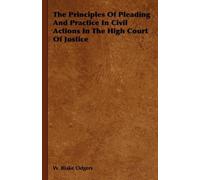 W. Blake Odgers The Principles Of Pleading And Practice In Ci (Copertina rigida)