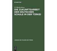 W Blankenburg Die Zukunftsarbeit Der Deutschen Schule in Der (Copertina rigida)