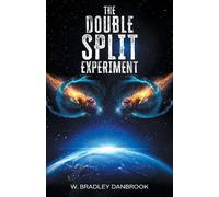 W Bradley Danbrook The Double Split Experiment (Tascabile)