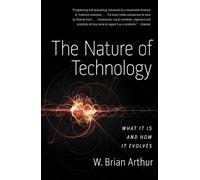 W.Brian Arthur Nature of Technology (Tascabile)