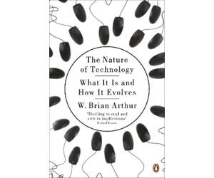 W. Brian Arthur The Nature of Technology (Tascabile)