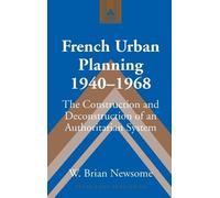 W. Brian Newsome French Urban Planning, 1940-1968 (Copertina rigida)