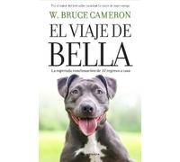 W. Bruce Camero El viaje de Bella. El regreso a casa 2 / A Dog's Cou (Tascabile)