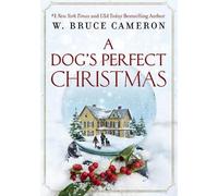 W Bruce Cameron A Dog's Perfect Christmas (Copertina rigida)