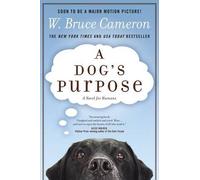 W Bruce Cameron A Dog's Purpose (Tascabile) Dog's Purpose