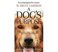 W Bruce Cameron A Dog's Purpose (Tascabile) Dog's Purpose