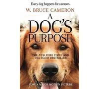 W Bruce Cameron A Dog's Purpose (Tascabile) Dog's Purpose