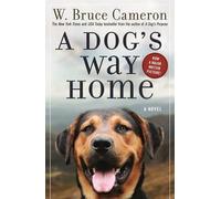 W Bruce Cameron A Dog's Way Home (Tascabile) Dog's Way Home Novel