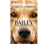 W. Bruce Cameron Bailey - Ein Freund fürs Leben: Ich gehöre zu dir (Tascabile)