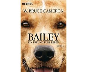 W. Bruce Cameron Bailey - Ein Freund fürs Leben: Ich gehöre zu dir (Tascabile)