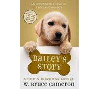 W Bruce Cameron Bailey's Story (Copertina rigida) Puppy Tale