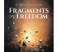 W Bruce Cameron Fragments to Freedom (Copertina rigida)