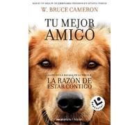 W. Bruce Cameron La razón de estar contigo / A Dog's Purpose (Tascabile)